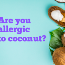 Are you allergic to coconut?