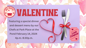 Be Mine themed Valentine Dinner at Park Place at the Pond 